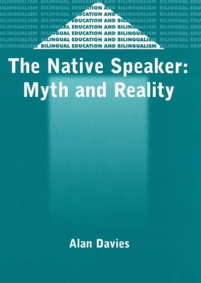 The Native Speaker: Myth and Reality, 38, 2nd Edition by Davies, Alan
