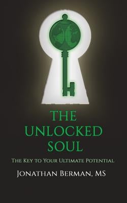The Unlocked Soul by Berman, Jonathan