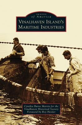 Vinalhaven Island's Maritime Industries by Martin, Cynthia Burns
