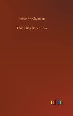 The King in Yellow by Chambers, Robert W.