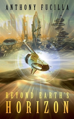 Beyond Earth's Horizon by Fucilla, Anthony