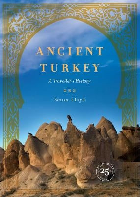Ancient Turkey: A Traveller's History by Lloyd, Seton
