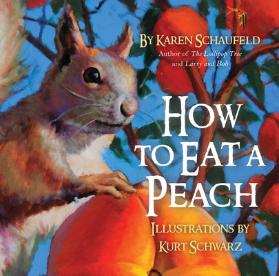 How to Eat a Peach by Schaufeld, Karen