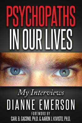 Psychopaths in Our Lives: My Interviews by Gacono, Carl B.