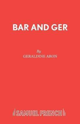 Bar and Ger by Aron, Geraldine