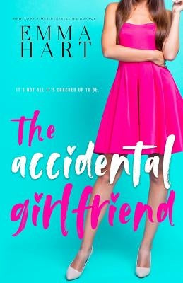 The Accidental Girlfriend by Hart, Emma