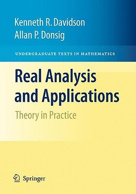 Real Analysis and Applications: Theory in Practice by Davidson, Kenneth R.