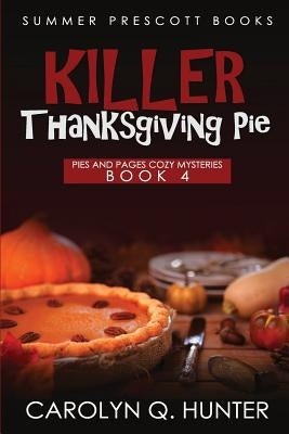 Killer Thanksgiving Pie by Hunter, Carolyn Q.