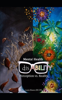 Mental Health DisABILITY: Perception vs. Reality by Hughes, Catherine