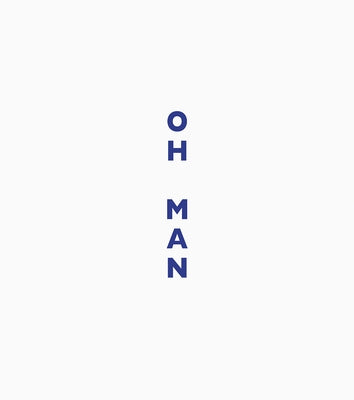 Lise Sarfati: Oh Man by Sarfati, Lise