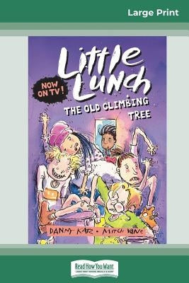 The Old Climbing Tree: Little Lunch Series (16pt Large Print Edition) by Katz, Danny