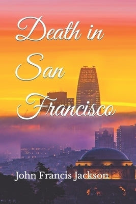 Death in San Francisco by Jackson, John Francis