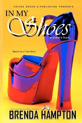 In My Shoes: A Writer Is Born by Hampton, Brenda
