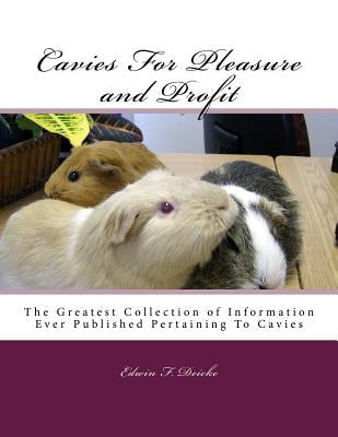 Cavies For Pleasure and Profit: The Greatest Collection of Information Ever Published Pertaining To Cavies by Chambers, Jackson