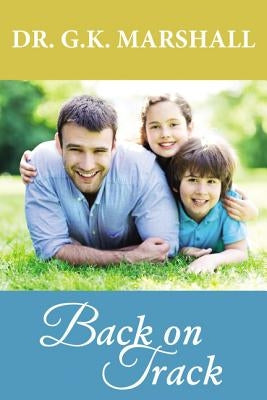 Back on Track by Marshall MD, George Kenneth