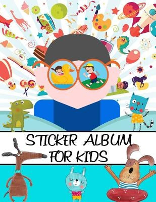 Sticker Album For Kids: 100 Plus Pages For PERMANENT Sticker Collection, Activity Book For Boys and Girls - 8.5 by 11 by Journals, Fat Dog