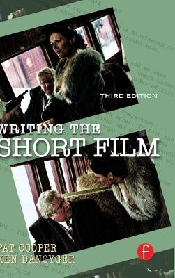 Writing the Short Film by Dancyger, Ken