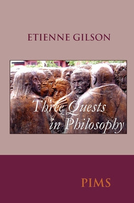 Three Quests in Philosophy by Gilson, Etienne