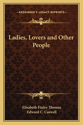 Ladies, Lovers and Other People by Thomas, Elisabeth Finley