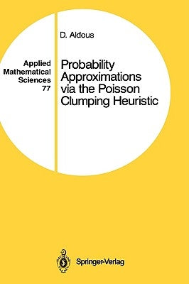 Probability Approximations Via the Poisson Clumping Heuristic by Aldous, David