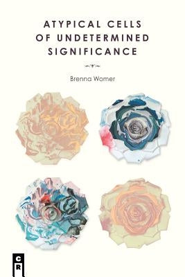 Atypical Cells of Undetermined Significance by Womer, Brenna