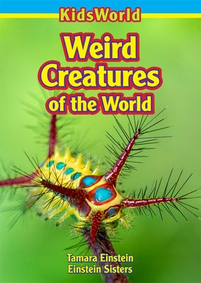 Weird Creatures of the World by Einstein, Tamara