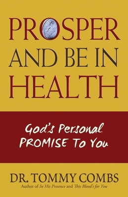 Prosper and Be In Health by Combs, Tommy