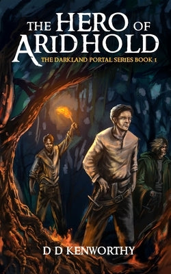The Hero of Aridhold: Book 1 of the DarkLand Portal Series by Kenworthy, Damien D.