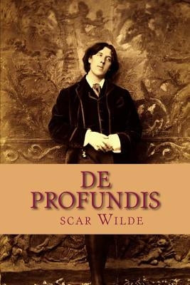 De Profundis by Wilde, Oscar