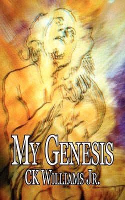 My Genesis by Williams, C. K., Jr.
