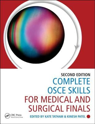 Complete OSCE Skills for Medical and Surgical Finals by Tatham, Kate