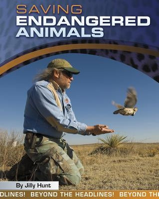 Saving Endangered Animals by Hunt, Jilly