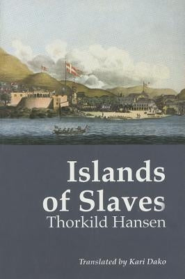 Islands of Slaves by Hansen, Thorkild
