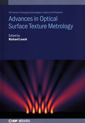 Advances in Optical Surface Texture Metrology by Leach, Richard