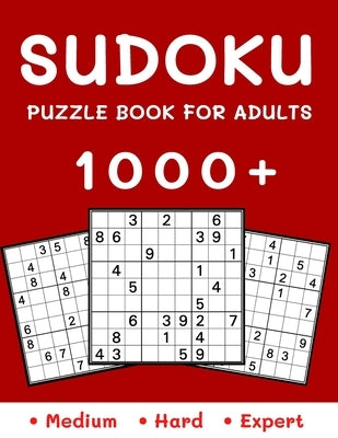1000+ Sudoku Puzzle Book for Adults: Medium, Hard and Expert Level - Sudoku Puzzle Book with Solutions for Adults by B, Alisscia
