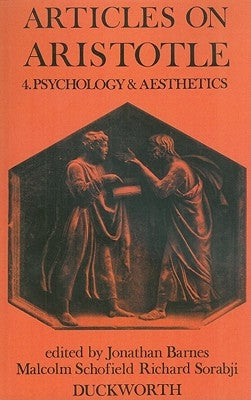Articles on Aristotle: Volume 4: Psychology and Aesthetics by Barnes, J.