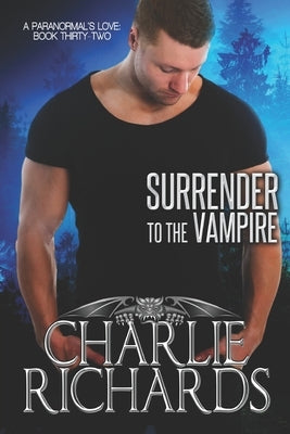 Surrender to the Vampire by Richards, Charlie