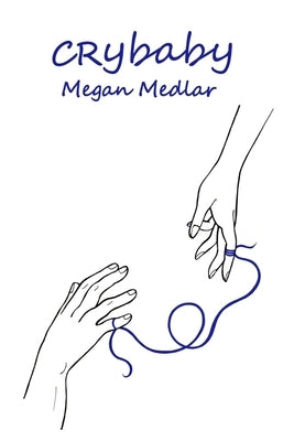 Cry-Baby: Poetry For The Empathic Soul by Medlar, Megan