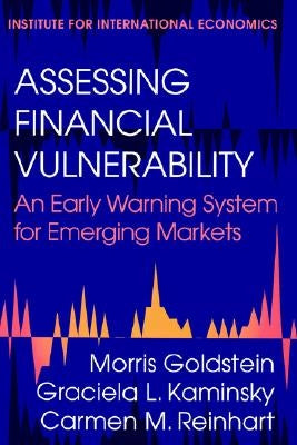 Assessing Financial Vulnerability: An Early Warning System for Emerging Markets by Goldstein, Morris