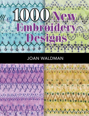 1000 New Embroidery Designs by Waldman, Joan