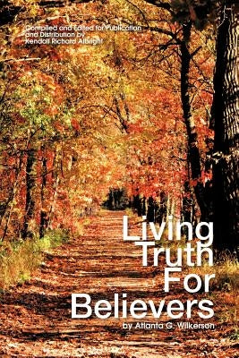 Living Truth for Believers by Atlanta G. Wilkerson by Albright, Kendall Richard