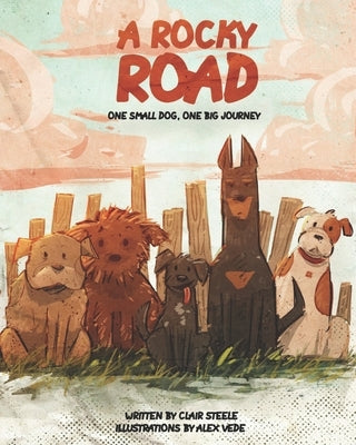 A Rocky Road: One small dog, one big journey by Vede, Alex