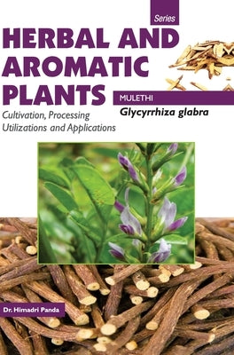 HERBAL AND AROMATIC PLANTS - Glycyrrhiza glabra (MULETHI) by Panda, Himadri