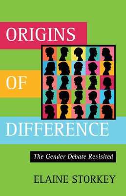 Origins of Difference: The Gender Debate Revisited by Storkey, Elaine