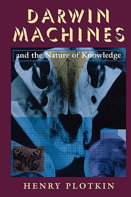 Darwin Machines and the Nature of Knowledge by Plotkin, Henry C.