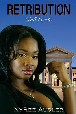 Retribution: Full Circle by Ausler, Nyree