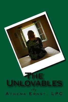 The Unlovables by Ernst Lpc, Athena K.
