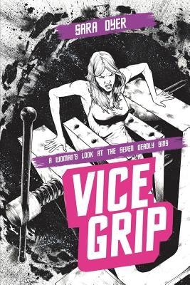 Vice Grip by Dyer, Sara