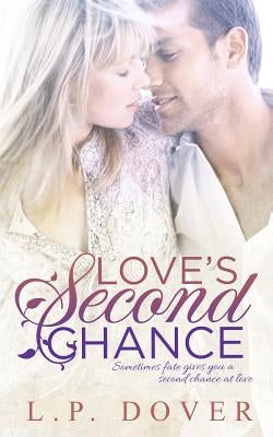 Love's Second Chance: A Second Chances Novel by Dover, L. P.