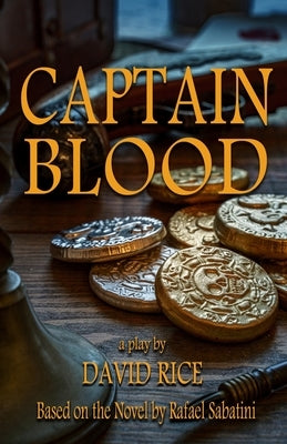 Captain Blood: A Play by Sabatini, Rafael